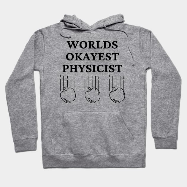 World okayest physicist Hoodie by Word and Saying